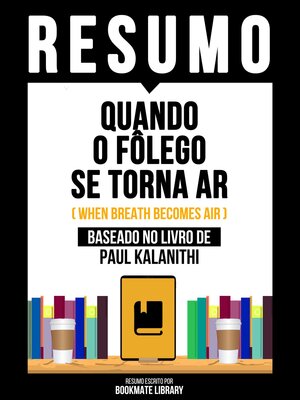 cover image of Resumo--Quando O Fôlego Se Torna Ar (When Breath Becomes Air)--Baseado No Livro De Paul Kalanithi